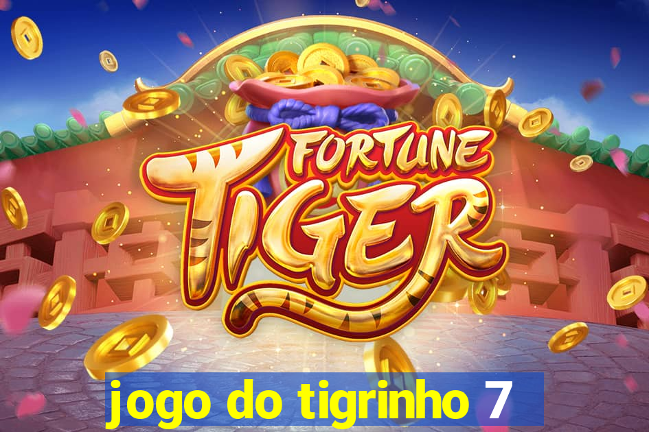 jogo do tigrinho 7